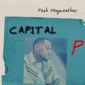 อัลบัม Capital P (Explicit) ศิลปิน Pesh Mayweather