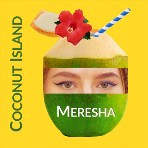 收聽Meresha的Coconut Island歌詞歌曲