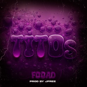 ดาวน์โหลดและฟังเพลง Tito's พร้อมเนื้อเพลงจาก FOOAD