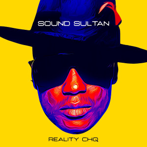 Sound Sultan的專輯Reality CHQ