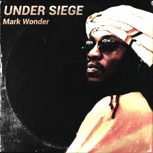 Album Under Siege from Mark Wonder