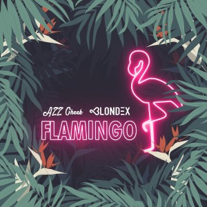 收聽Blondex的Flamingo (Original Mix)歌詞歌曲