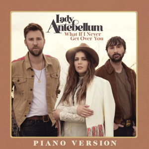 收聽Lady Antebellum的What If I Never Get Over You (Piano Version)歌詞歌曲