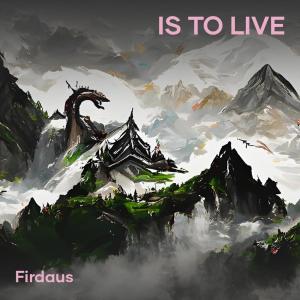Firdaus的專輯Is to Live