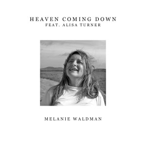 อัลบัม Heaven Coming Down ศิลปิน Alisa Turner