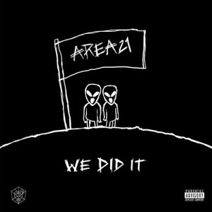 收聽Area21的We Did It (Explicit)歌詞歌曲