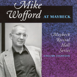 อัลบัม The Maybeck Recital Series, Vol. 18 ศิลปิน Mike Wofford