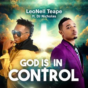 收聽LeoNell Teape的God Is In Control (feat. DJ Nicholas)歌詞歌曲