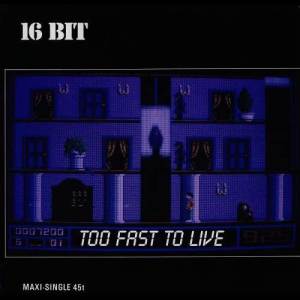 อัลบัม Too Fast To Live ศิลปิน 16Bit