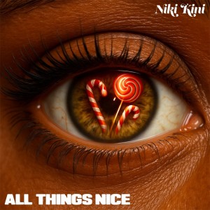 Listen to All Things Nice (Explicit) song with lyrics from Niki Kini