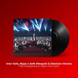 收聽Imer Sefa的Pse Shqiperine e ndan me mure歌詞歌曲