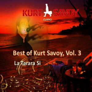 Kurt Savoy的專輯Best Of Kurt Savoy, Vol. 3: Un Pueblo Casi Perfecto