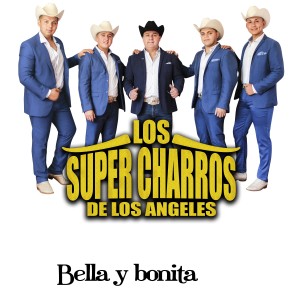 收聽Los Súper Charros de los Ángeles的Bella y Bonita歌詞歌曲