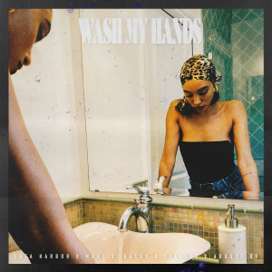 อัลบัม Wash My Hands (feat. Marc E. Bassy, Collett & August 08) ศิลปิน Lata Harbor