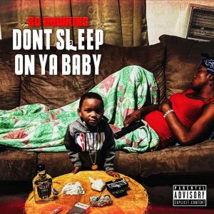 Album Don't Sleep on Ya Baby (Explicit) oleh Bo Dawkins