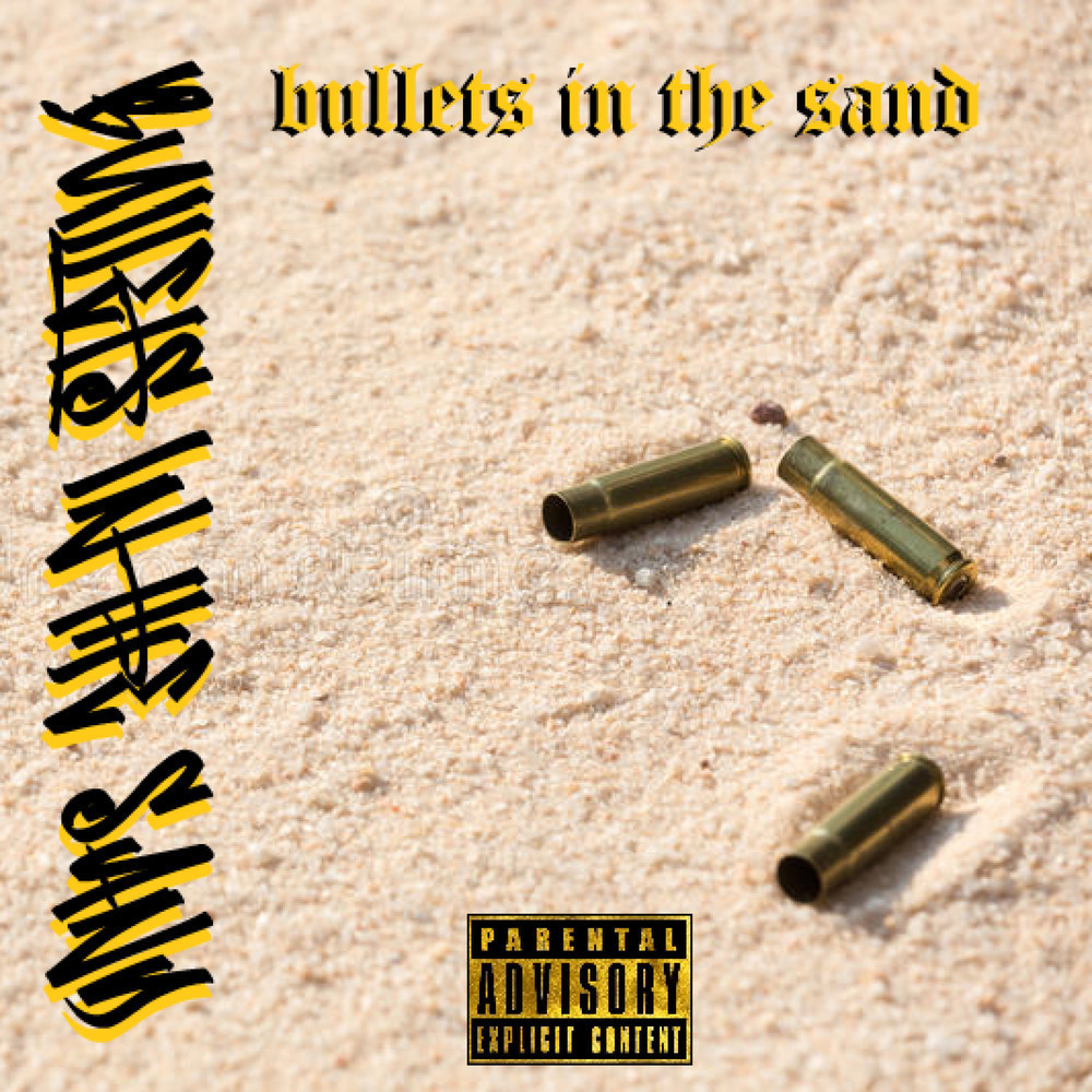 Bullets in the Sand (Explicit)