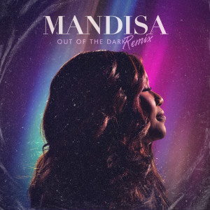 Mandisa的專輯Out Of The Dark (Petey Martin Remix)