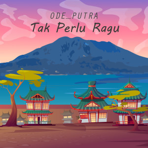 Listen to Tak Perlu Ragu song with lyrics from Ode Putra