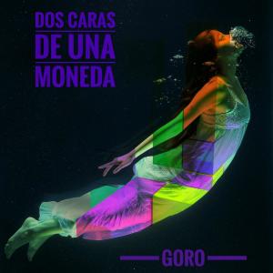 ดาวน์โหลดและฟังเพลง Dos Caras De Una Moneda พร้อมเนื้อเพลงจาก Goro