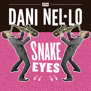 ดาวน์โหลดและฟังเพลง Snake Eyes พร้อมเนื้อเพลงจาก Dani Nel·lo