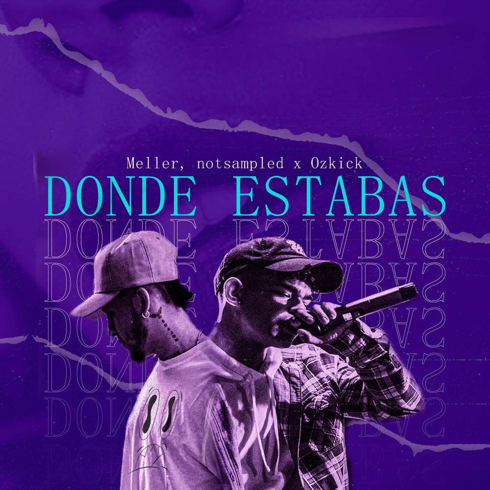 Donde Estabas (notsampled) (feat. Ozkick)