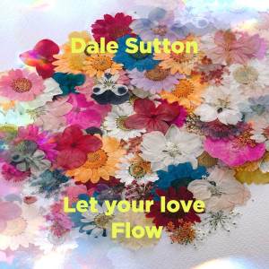 Album Let Your Love Flow(Acoustic) from Dale Sutton
