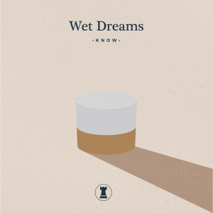 收聽Wet Dreams的Know (Instrumental)歌詞歌曲