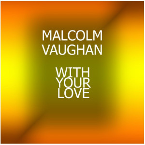 收聽Malcolm Vaughan的The Heart Of A Child歌詞歌曲