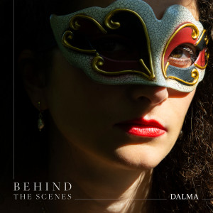 Listen to Behind the Scenes song with lyrics from Dalma