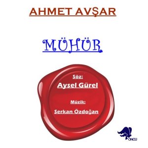 ดาวน์โหลดและฟังเพลง Mühür พร้อมเนื้อเพลงจาก Ahmet Avşar