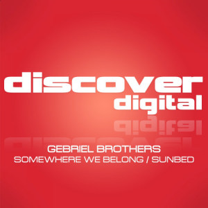 ดาวน์โหลดและฟังเพลง Somewhere We Belong (Original Mix) พร้อมเนื้อเพลงจาก Gebriel Brothers