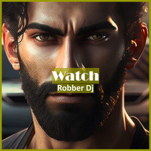 Robber DJ的专辑Watch