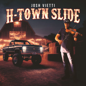 Album H-Town Slide oleh Josh Vietti