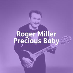 Roger Miller的專輯Precious Baby