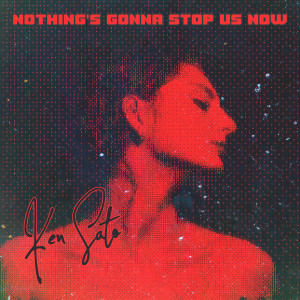 Ken Sato的專輯Nothing's Gonna Stop Us Now