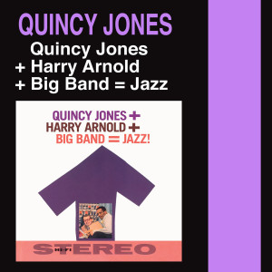 Harry Arnold的專輯Quincy Jones + Harry Arnold + Big Band = Jazz! (Bonus Track Version)