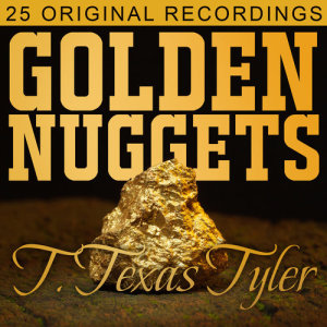 T. Texas Tyler的专辑Golden Nuggets