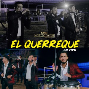 ดาวน์โหลดและฟังเพลง El Querreque พร้อมเนื้อเพลงจาก La Decisiva Banda Los Montoya