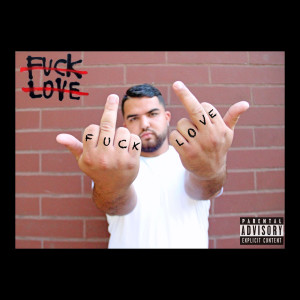 Fuck Love (Explicit)