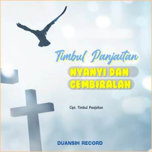 Listen to Nyanyi & Gembiralah song with lyrics from Timbul Panjaitan