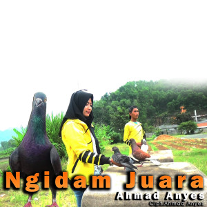收聽Ahmad Anyes的Ngidam Juara歌詞歌曲
