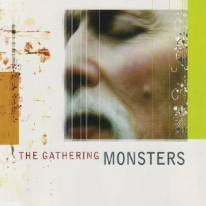 收聽The Gathering的Monsters (Promo Demo Mix)歌詞歌曲
