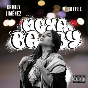 ดาวน์โหลดและฟังเพลง Mexababy (Explicit) พร้อมเนื้อเพลงจาก M Coffee