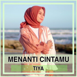 Dengarkan Menanti Cintamu lagu dari Tiya dengan lirik