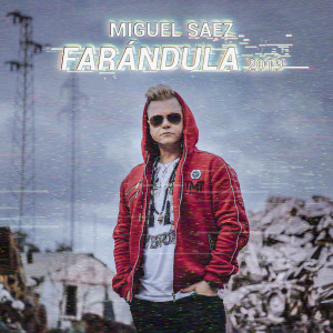 Listen to Farandula 2019 song with lyrics from Miguel Saez