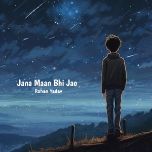 Rohan yadav的專輯Jana Maan Bhi Jao