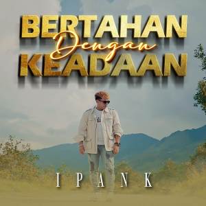 Album Bertahan Dengan Keadaan oleh Ipank