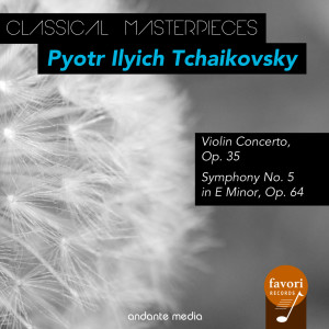 Pierre Narrato的專輯Classical Masterpieces - Pyotr Ilyich Tchaikovsky: Violin Concerto, Op. 35 & Symphony No. 5