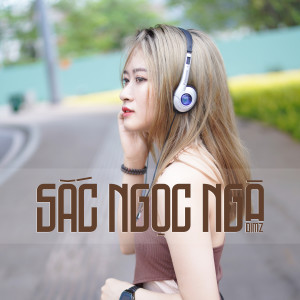 Listen to Sắc Ngọc Ngà song with lyrics from Dimz