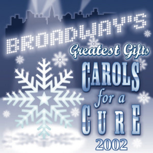 Album Broadway's Greatest Gifts: Carols for a Cure, Vol. 4, 2002 oleh Various Artists